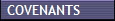 COVENANTS